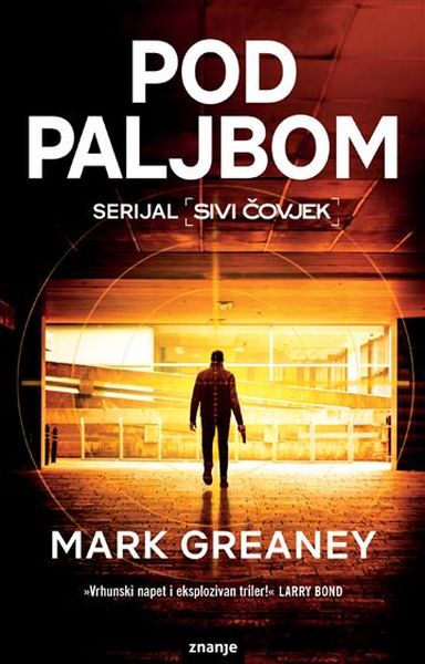 Pod paljbom / Mark Greaney ; preveo s engleskog Neven Dužanec